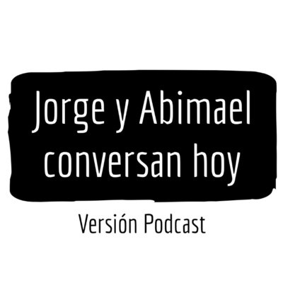 Jorge y Abimael conversan hoy (Ep.26) -Rescate del Hospital de Adjuntas