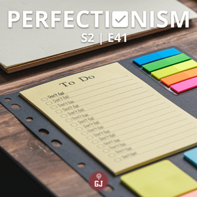 Perfectionism - S2 | E41 Perfectionism - S2 | E41