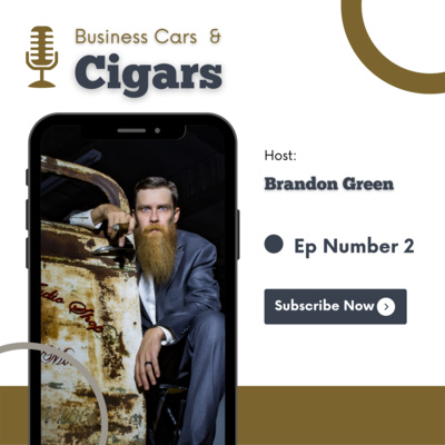 The Business, Cars & Cigars Podcast