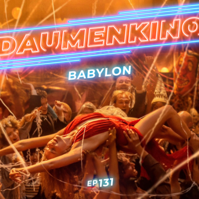 #131 Babylon—große, große Kinoliebe