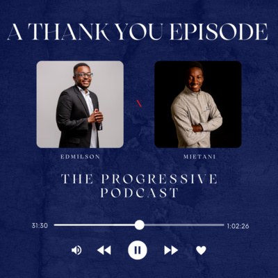 The Progressive Podcast S2/Ep.12 (A Special Thank You)