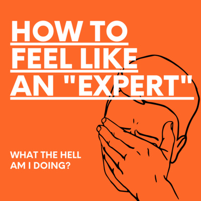 How to Feel Like an "Expert"