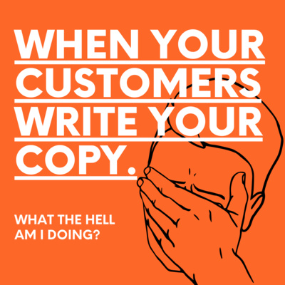 How to Get Your Customers to Write Your Copy for You - Even if You Don't Have Any (Yet)