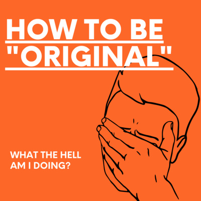 How to be original