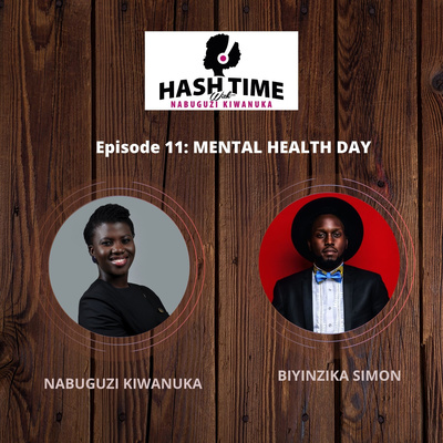 Mental Health day (with Biyinzika Simon) - EPISODE 11