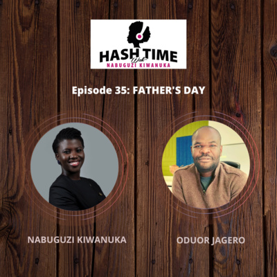 Father's Day (with Oduor Jagero) - EPISODE 35
