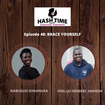 Brace yourself (with Okello Herbert Andrew) - EPISODE 48