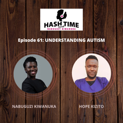 Understanding Autism (with Hope Kizito) - EPISODE 61