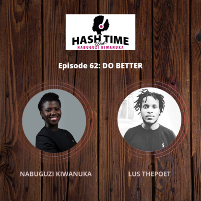Do better (with Lus ThePoet) - EPISODE 62