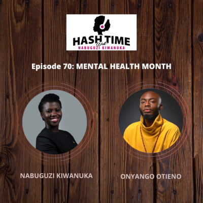 Mental Health Month (with Onyango Otieno) - EPISODE 70