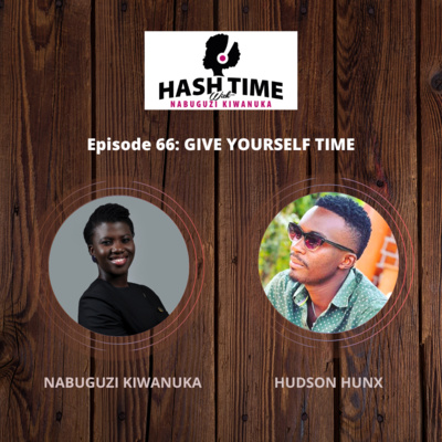 Give Yourself Time (with Hudson Hunx) - EPISODE 66