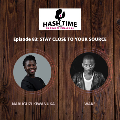 Stay Close To Your Source (with Wake) - EPISODE 83
