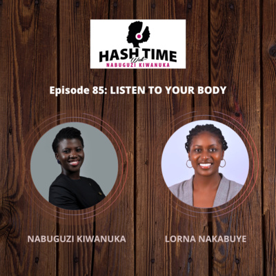 Listen To Your Body (with Lorna Nakabuye) - EPISODE 85