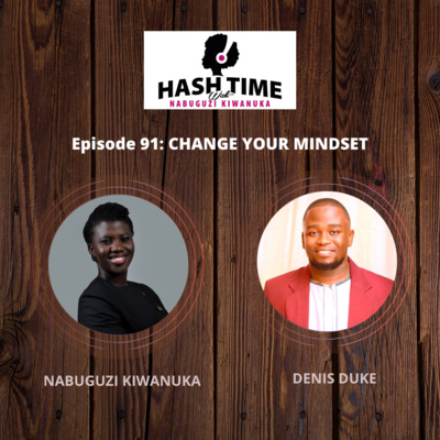 Change Your Mindset (with Denis Duke) - EPSODE 91