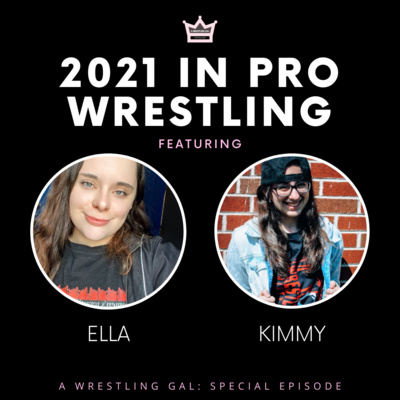 2021 In Pro Wrestling (ft Kimmy Sokol) || #218