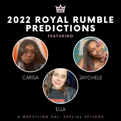 2022 Royal Rumble Predictions (ft Jaychele & Carisa) || #226