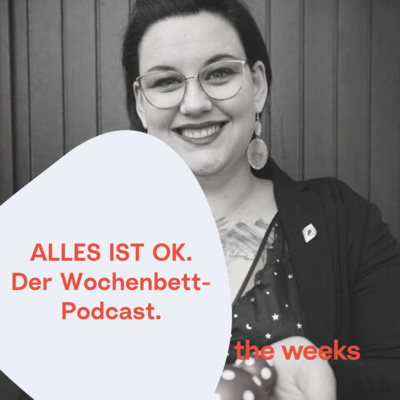 the weeks - der Wochenbett-Podcast