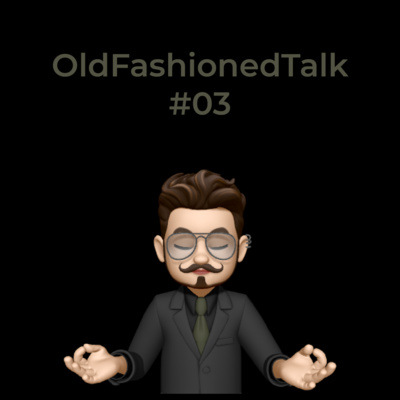 OldFashionedTalk#03: khen ngợi người ngoài không ngại mà tiếc gì lời tử tế cho người thân thương?