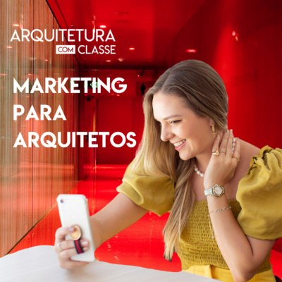 Marketing para Arquitetos: Aprenda de uma Vez!