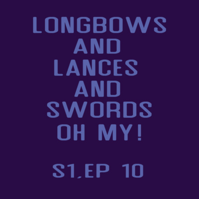 Nat One Podcast Ep.10 - Longbows and Lances and Swords, Oh My! episode artwork
