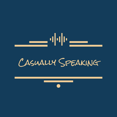 Welcome to Casually Speaking