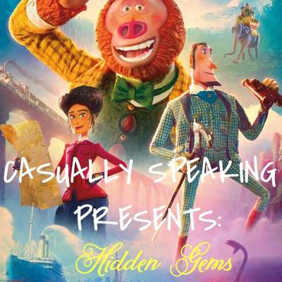 Casually Speaking Presents: Hidden Gems, Missing Link