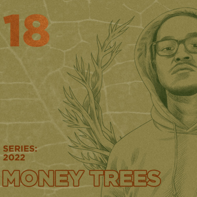 Money Trees #18 - Walter Boston III