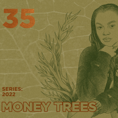 Money Trees #35 - Anastasia Wright