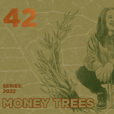 Money Trees #42 - Goldie Harris