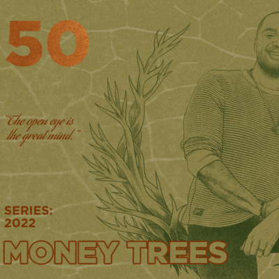 Money Trees #50 - Daouda Leonard