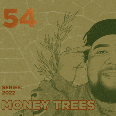 Money Trees #54 - Twenty Duce