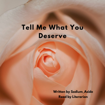 Tell Me What You Deserve