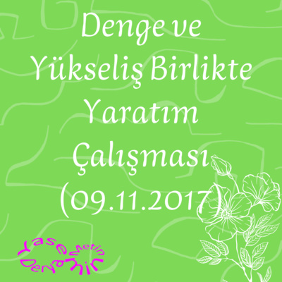 Denge ve Yükseliş Birlikte Yaratım Çalışması (09.11.2017) episode artwork