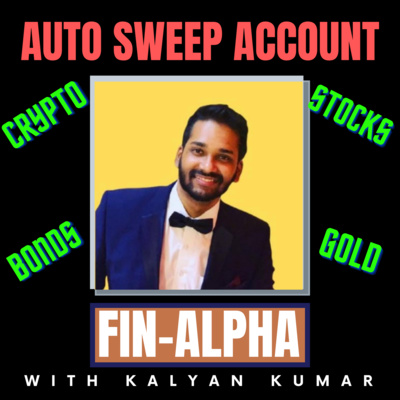 Podcast 8- FINalpha- Auto Sweep Account