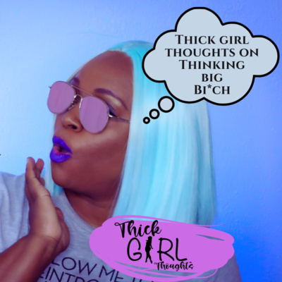 Thick Girl Thoughts