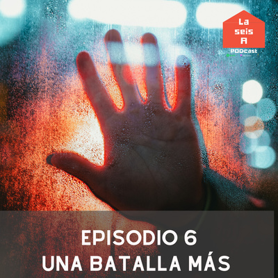 Ep6. Una batalla más episode artwork
