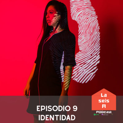Ep9. Identidad episode artwork