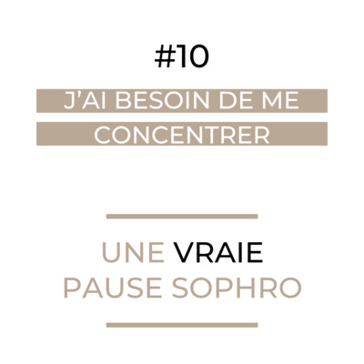 #10 - J’ai besoin de me concentrer