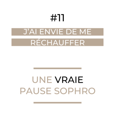 #11 - J’ai envie de me réchauffer