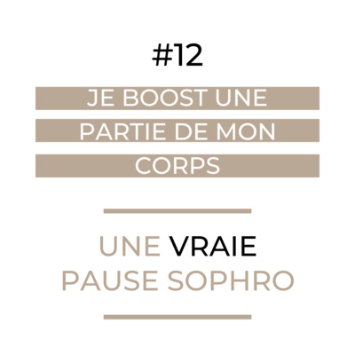 #12 - Je boost une partie de mon corps