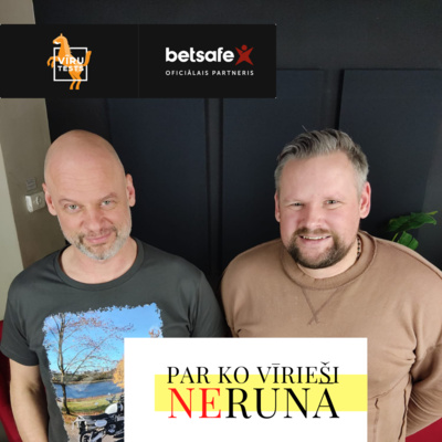 PAR KO VĪRIEŠI NERUNĀ