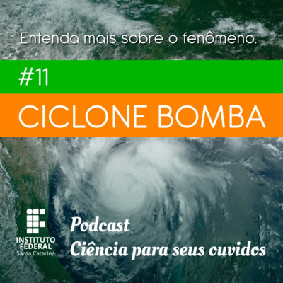 #11 | Ciência para seus ouvidos: Tudo sobre o ciclone bomba que atingiu SC