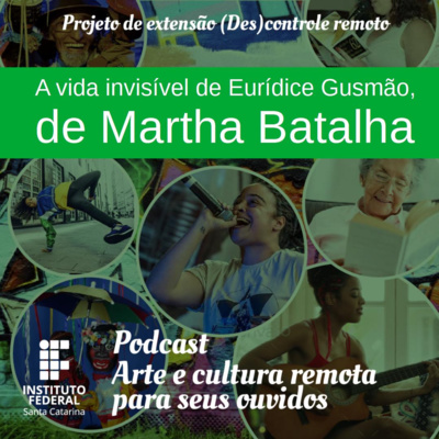 #14 | Arte e Cultura remota para seus ouvidos: A vida invisível de Eurídice Gusmão, de Martha Batalha