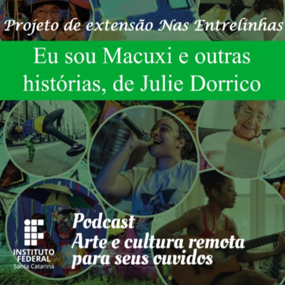 #2 | Arte e Cultura Remota | Nas Entrelinhas: Eu sou Macuxi