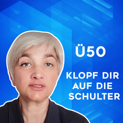 Ü50 - DIE EIGENEN ERFOLGE FEIERN! episode artwork
