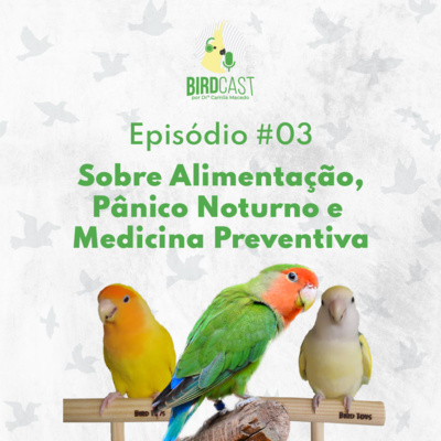 BirdCast por Dra. Camila Macedo