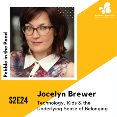 S2:E24 | Jocelyn Brewer: Technology, Kids & the Underlying Sense of Belonging