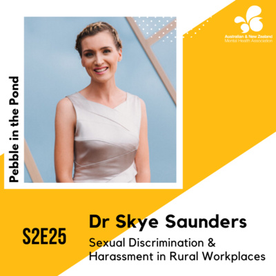 S2:E25 | Dr Skye Saunders: Sexual Discrimination & Harassment in Rural Workplaces