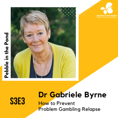 S3:E3 | Dr Gabriele Byrne: How to Prevent Problem Gambling Relapse