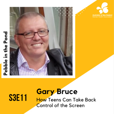 S3:E11 | Gary Bruce: How Teens Can Take Back Control of the Screen